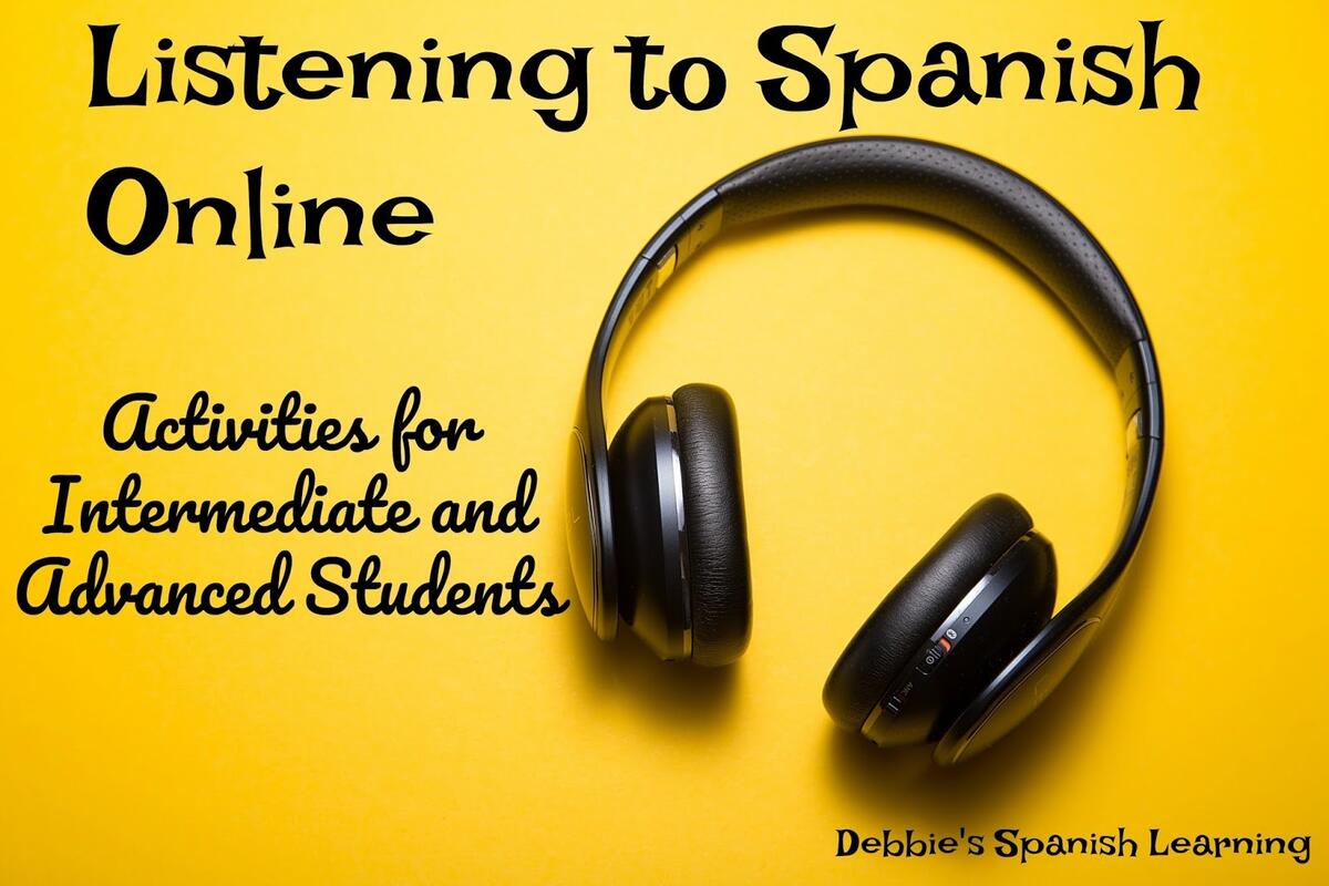 Debbie S Spanish Learning Online Listening Activities Free Printable Debbie S Spanish Learning Online Listening Activities Free Printable