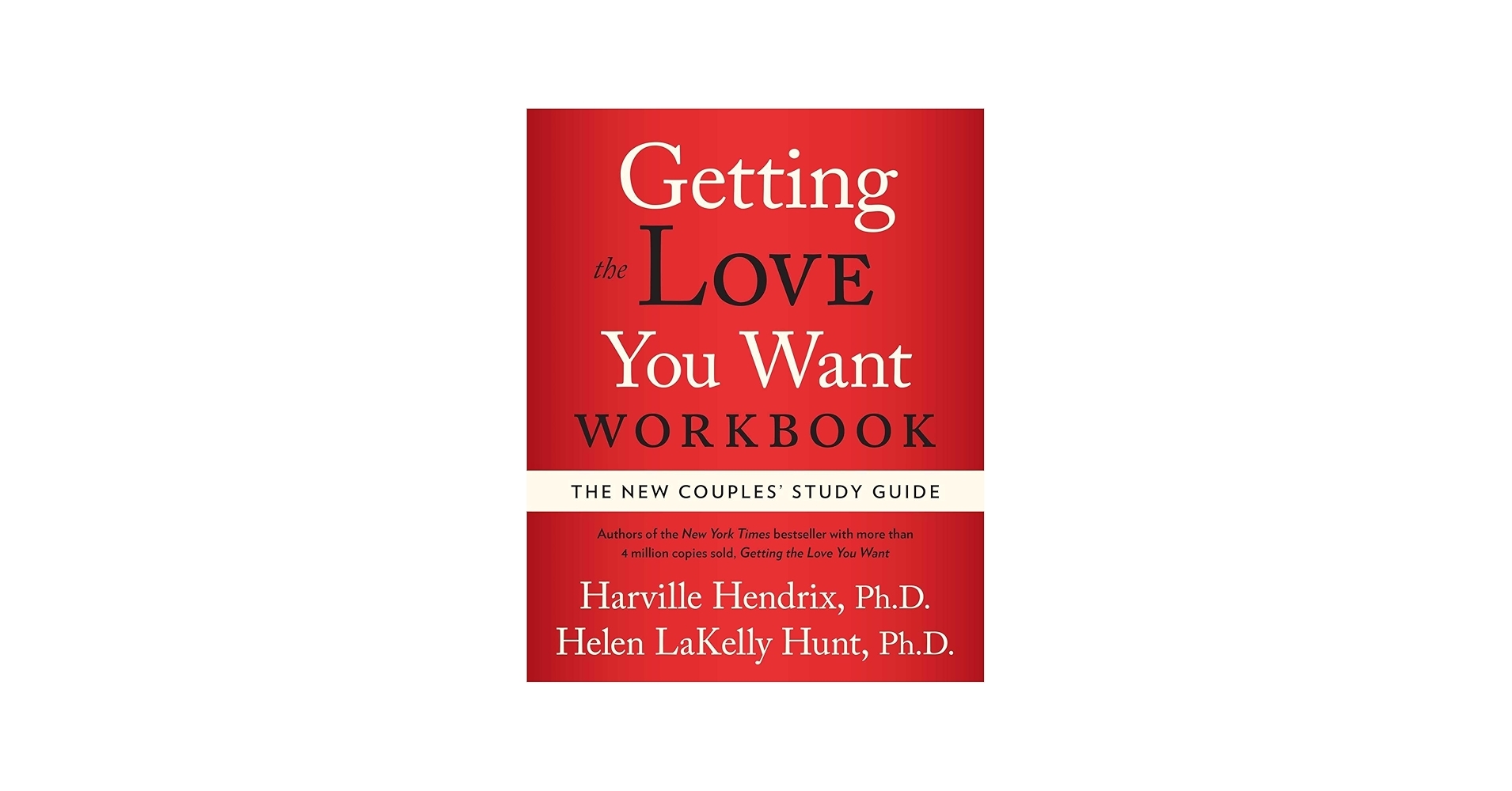Getting The Love You Want Workbook The New Couples Study Guide Hendrix Ph D Harville Hunt Ph D Helen LaKelly 9780743483674 Amazon Books Getting The Love You Want Workbook The New Couples Study Guide Hendrix Ph D Harville Hunt Ph D Helen LaKelly 9780743483674 Amazon Books